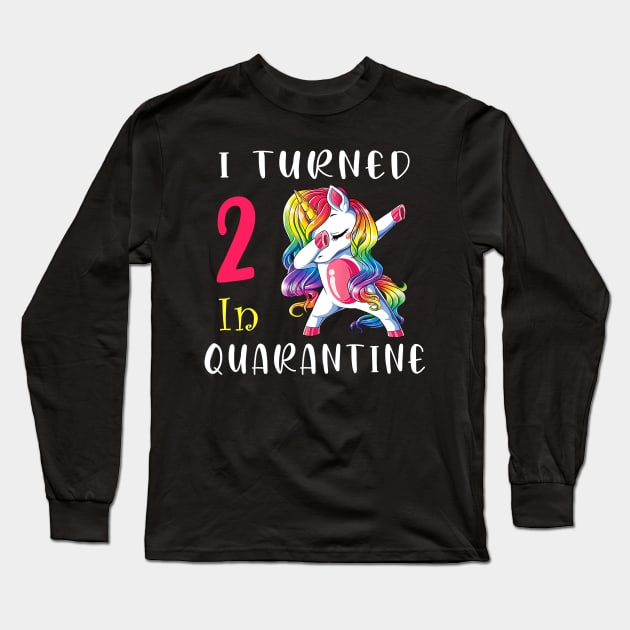 I Turned  2 in quarantine Cute Unicorn Dabbing Long Sleeve T-Shirt by Superdadlove